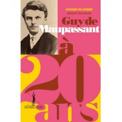 Guy de Maupassant à 20 ans : les débuts de Bel Ami de Françoise Mobihan, Livre Neuf, Editions Au Diable Vauvert