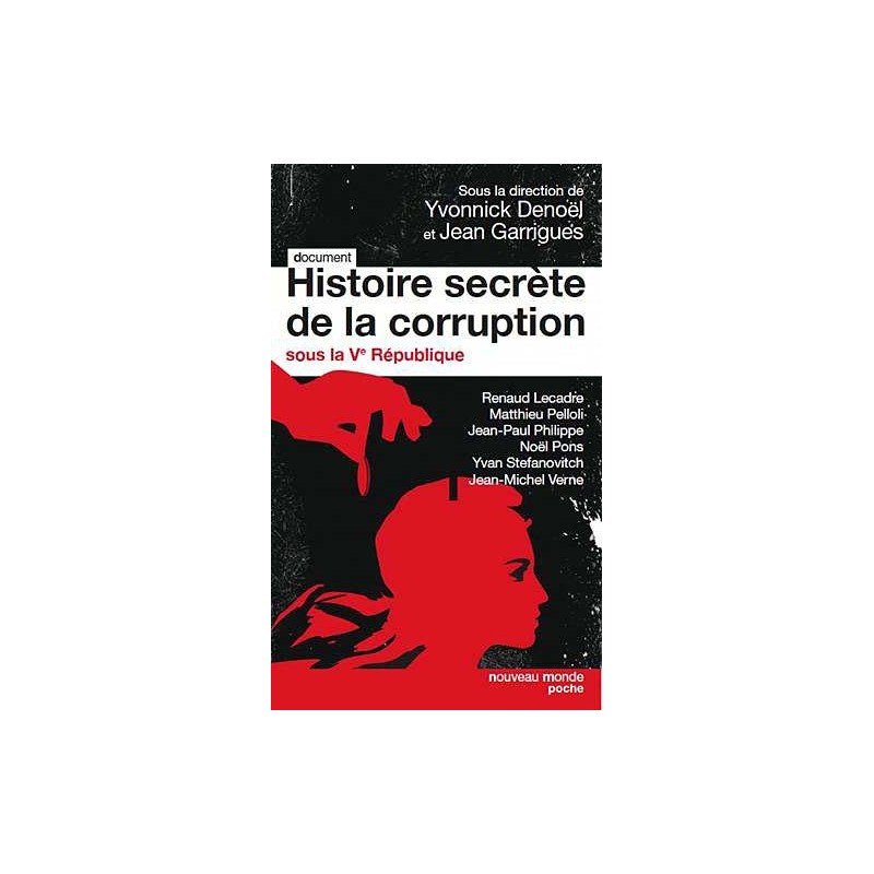 Histoire secrète de la corruption sous la 5ème république (Yvonnick Denoël, Jean Garrigues) - Livre Neuf