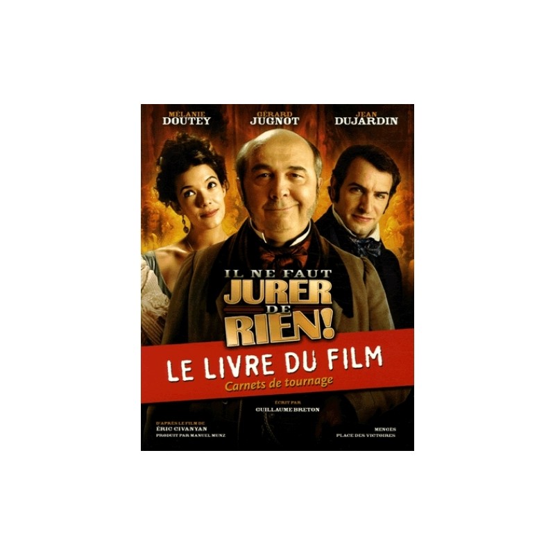 Il ne faut jurer de rien ! Le livre du film, Guillaume Breton, Livre Neuf