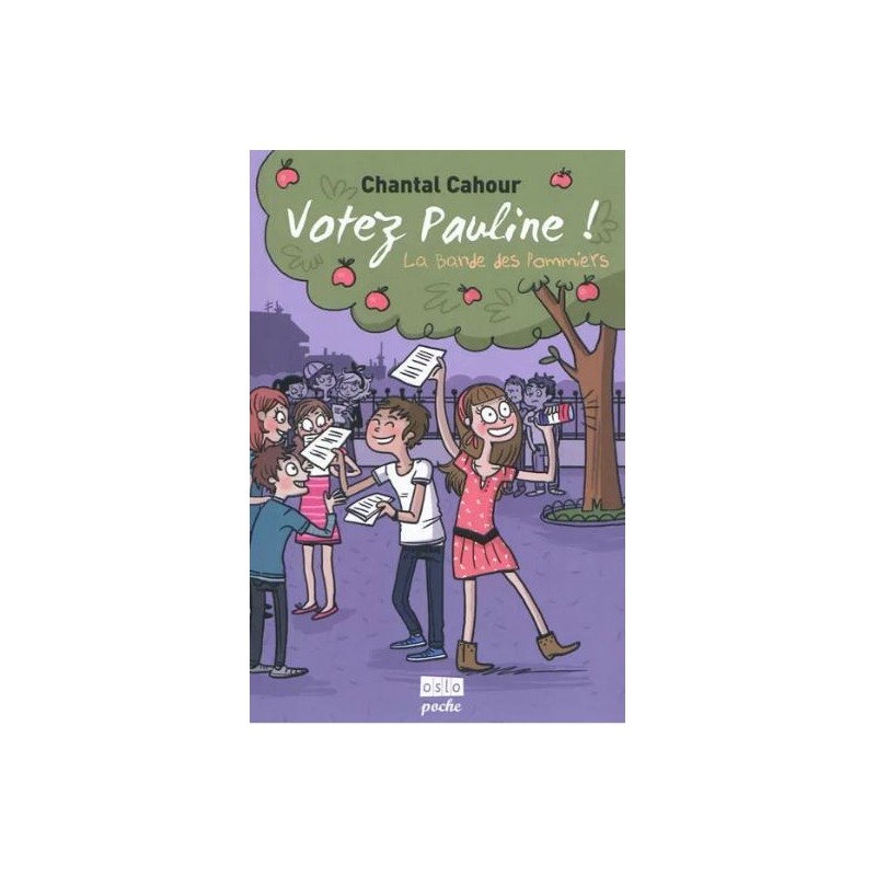 La Bande Des Pommiers Tome 1 : Votez Pauline ! de Chantal Cahour, Livre Neuf